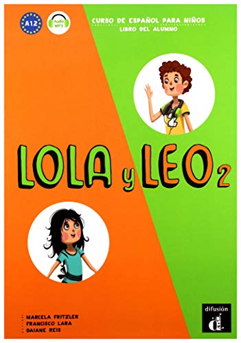 Lola y Leo: Libro del alumno + audio MP3 descargable 2 (A1.2): Lola y Leo 2 Libro del alumno