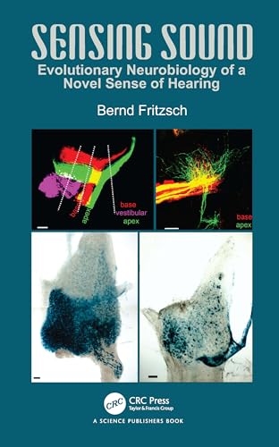 Sensing Sound: Evolutionary Neurobiology of a Novel Sense of Hearing von CRC Press