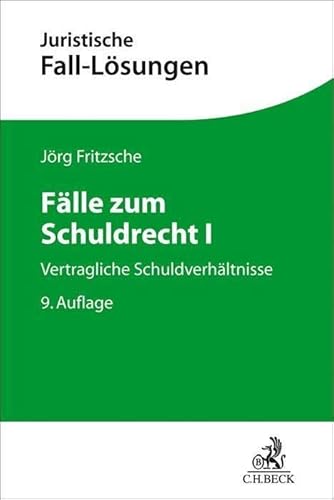 Fälle zum Schuldrecht I: Vertragliche Schuldverhältnisse (Juristische Fall-Lösungen) von Beck C. H.