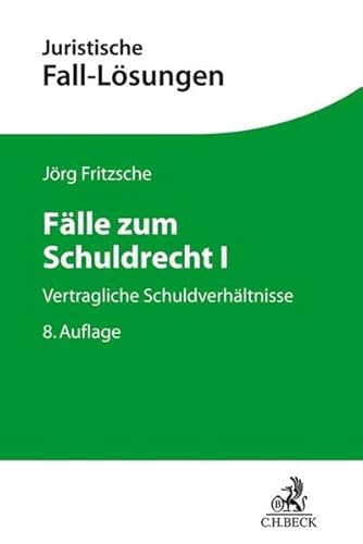 Fälle zum Schuldrecht I: Vertragliche Schuldverhältnisse (Juristische Fall-Lösungen)