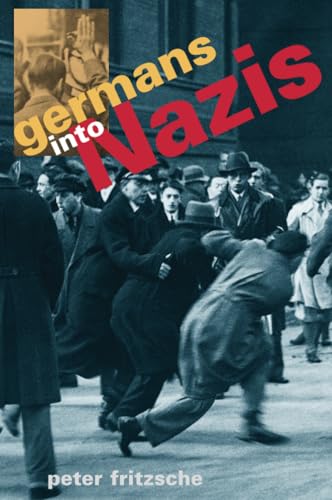 Germans into Nazis von Harvard University Press