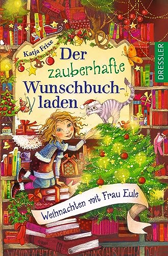 Der zauberhafte Wunschbuchladen 5. Weihnachten mit Frau Eule: Band 5 der Bestseller-Reihe als Taschenbuch mit einer herzerwärmenden Weihnachtsgeschichte für Kinder ab 8 Jahren Der zauberhafte Wunschbuchladen 5. Weihnachten mit Frau Eule: Band 5 der Bestseller-Reihe als Taschenbuch mit einer herzerwärmenden Weihnachtsgeschichte für Kinder ab 8 Jahren