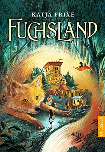 Fuchsland: Fantastischer Abenteueroman für Kinder ab 9 Jahren