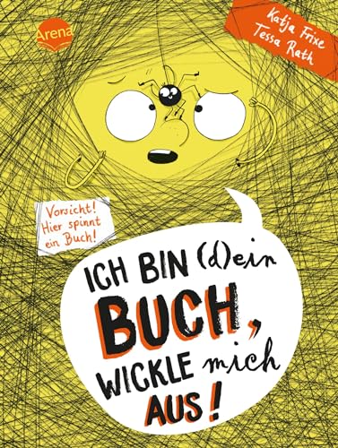 Ich bin (d)ein Buch, wickle mich aus! Vorsicht: Hier spinnt ein Buch (3): Ein Buch für 7-8 Jahren zum Lesen-Lernen, mit interaktiven Comic-Geschichten, die mit dem Leser „mitwachsen“ von Arena