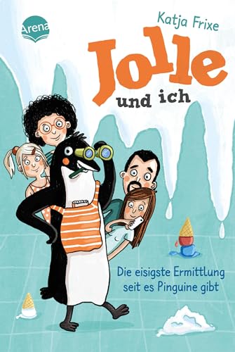 Jolle und ich (2). Die eisigste Ermittlung, seit es Pinguine gibt: Ein frech-chaotisches Abenteuer ab 9