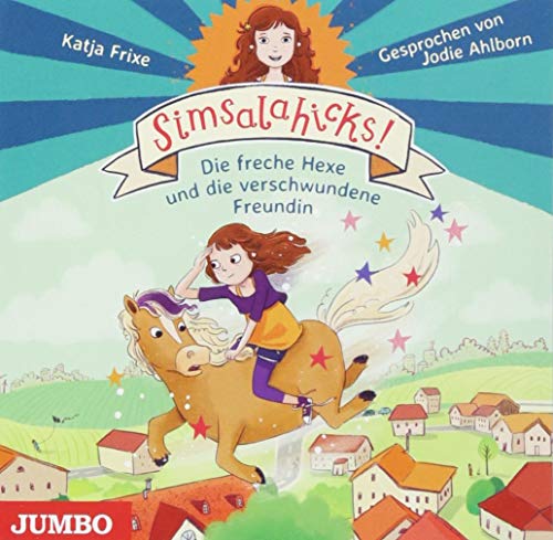 Simsalahicks. Die freche Hexe und die verschwundene Freundin: CD Standard Audio Format, Lesung Simsalahicks. Die freche Hexe und die verschwundene Freundin: CD Standard Audio Format, Lesung