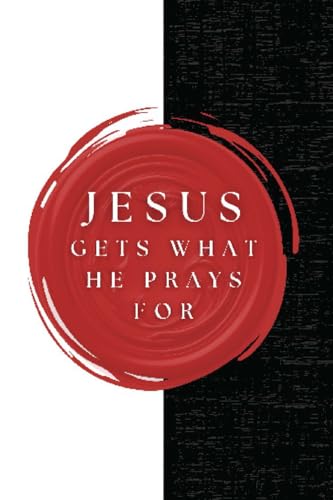 Jesus Gets What He Prays For von Presence Pioneers Media