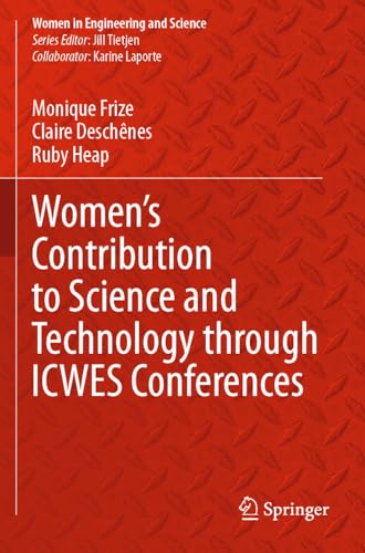 Women’s Contribution to Science and Technology through ICWES Conferences (Women in Engineering and Science) von Springer