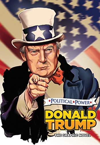 Political Power: Donald Trump: The Graphic Novel Political Power: Donald Trump: The Graphic Novel von Tidalwave Productions