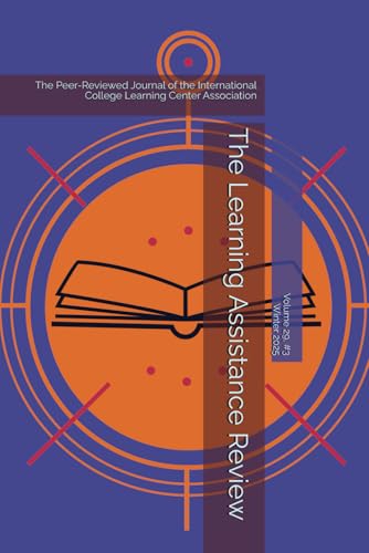 The Learning Assistance Review: The Peer-Review Journal of the International College Learning Center Association The Learning Assistance Review: The Peer-Review Journal of the International College Learning Center Association von Independently published