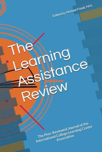 The Learning Assistance Review: The Peer-Reviewed Journal of the International College Learning Center Association The Learning Assistance Review: The Peer-Reviewed Journal of the International College Learning Center Association von Independently published