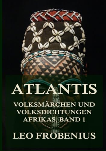 Atlantis: Volksmärchen und Volksdichtungen Afrikas: Band 1: Volksmärchen der Kabylen - Weisheit von Jazzybee Verlag