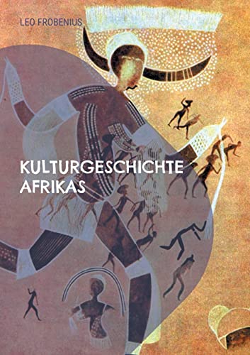 Kulturgeschichte Afrikas: Mit 164 Bildtafeln und 181 Figuren im Text (Toppbook Wissen)