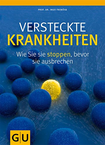 Versteckte Krankheiten: Wie Sie sie stoppen, bevor sie ausbrechen Versteckte Krankheiten: Wie Sie sie stoppen, bevor sie ausbrechen