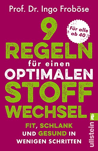 9 Regeln für einen optimalen Stoffwechsel: Fit, schlank und gesund in wenigen Schritten | Das Mitmachprogramm im handlichen Format für jeden Alltag 9 Regeln für einen optimalen Stoffwechsel: Fit, schlank und gesund in wenigen Schritten | Das Mitmachprogramm im handlichen Format für jeden Alltag