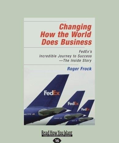 Changing How the World Does Business: FedEx's Incredible Journey to Success - The Inside Story von ReadHowYouWant