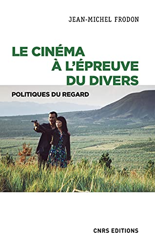 Le cinéma à l'épreuve du divers - Politiques du regard von CNRS EDITIONS