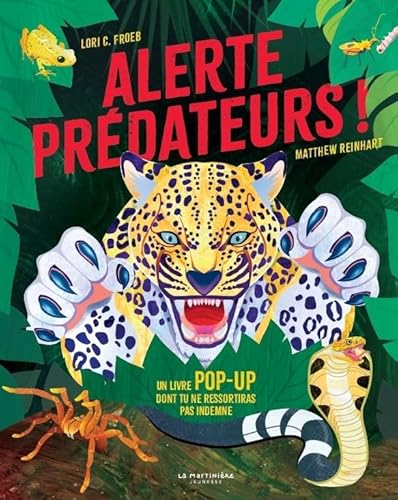 Alerte prédateurs !: Un livre pop-up dont tu ne ressortiras pas indemne von MARTINIERE J