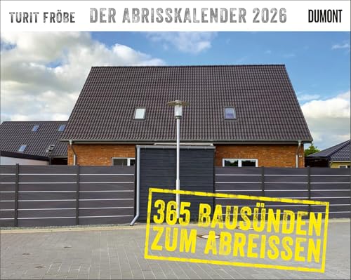 Der Abrisskalender 2026: 365 Bausünden zum Abreißen