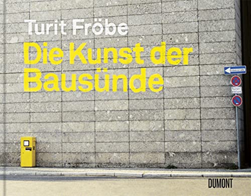 Die Kunst der Bausünde ((Fast) immer lustig, Band 2) von DuMont Buchverlag GmbH
