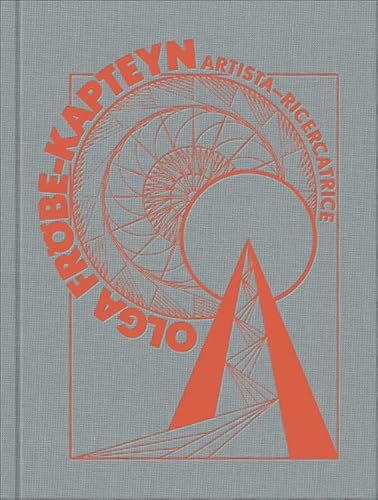 Olga Fröbe-Kapteyn: Artista-Ricercatrice (Arte e fotografia) von Edizioni Casagrande SA
