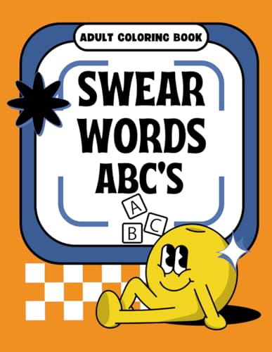 Colorful Cursing: The Adult ABC's Swear Words Coloring Book Funny Adult Curse Words Coloring Book von Independently published