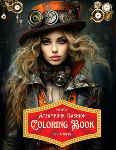 Steampunk Fashion Beauties : Fashion Coloring Book for Adults for Stress Relief and Relaxation von Independently published