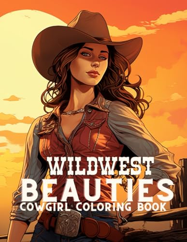 Wild West Beauties: A Cowgirl Coloring Book Western Cowgirl Coloring Pages Cowgirl Illustrations Coloring Pages von Independently published