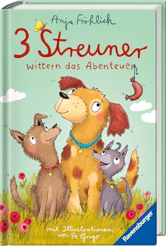 3 Streuner wittern das Abenteuer, Band 1 (lustige Hundegeschichte mit Kuschelfaktor für Mädchen und Jungen ab 8 Jahren) von Ravensburger Verlag GmbH