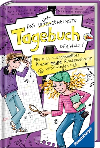 Das ungeheimste Tagebuch der Welt!, Band 5: Wie mein durchgeknallter Bruder meine Klassenlehrerin verschwinden ließ … (Comic-Roman aus zwei Perspektiven für Kinder ab 10 Jahren) von Ravensburger