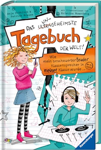 Das ungeheimste Tagebuch der Welt!, Band 1: Wie mein bescheuerter Bruder Klassensprecher in meiner Klasse wurde … (Comic-Roman aus zwei Perspektiven ... (Das ungeheimste Tagebuch der Welt!, 1)