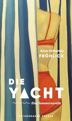 Die Yacht: Eine Sommernovelle (Friedenauer Presse Winterbuch) von Matthes & Seitz Verlag