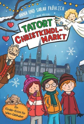 Tatort Christkindlmarkt: Der 1. Fall der Wiener Wunderwuzzis von Buchschmiede von Dataform Media GmbH