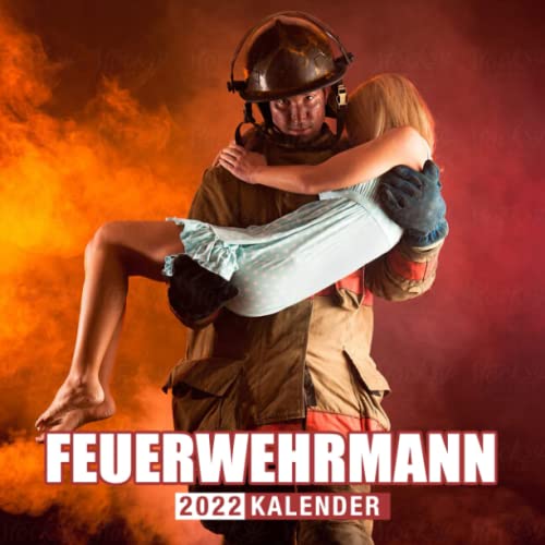 Sexy Feuerwehrmann 2022 Kalender: Sexy Männer Kalender 2022 von Jan. 2022 bis Dez. 2022 | Bonus 4 Monate 2023. Offizieller Kalender 2022 mit Notizen, Monatlicher quadratischer Kalender