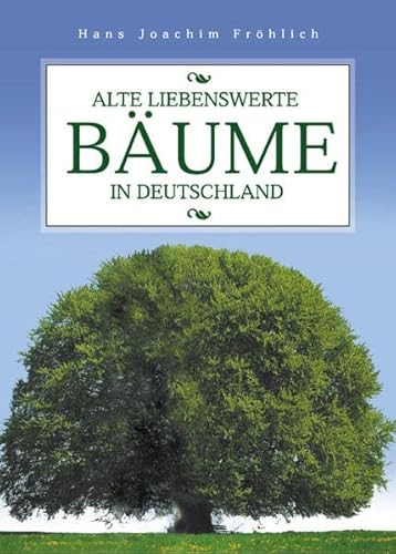 Alte liebenswerte Bäume in Deutschland