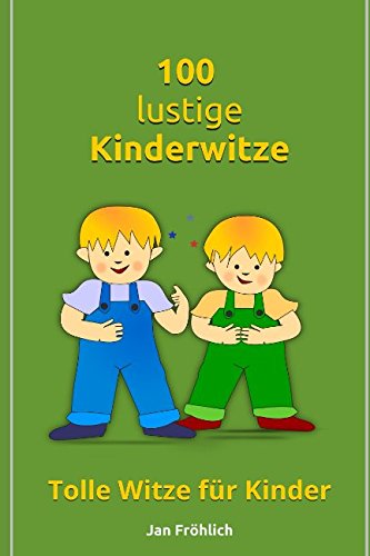 100 lustige Kinderwitze: Tolle Witze für Kinder von Independently published