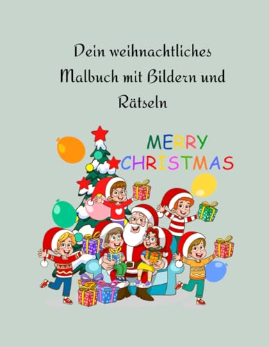 Mein Weihnachts-Malbuch – 24 festliche Seiten zum Ausmalen und Rätseln für Kinder ab 4 Jahren: Ausmalbuch für Kinder ab 4 Jahre von Independently published