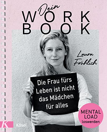 Dein Workbook: Die Frau fürs Leben ist nicht das Mädchen für alles: Mental Load loswerden von Kösel-Verlag