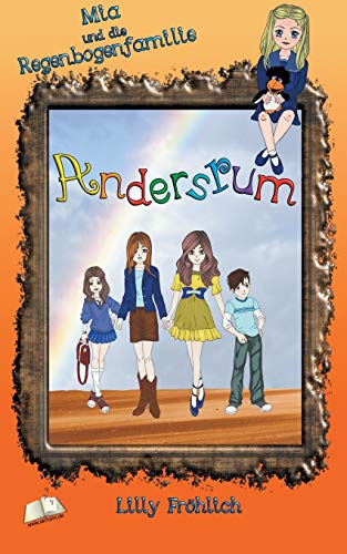 Andersrum: Mia und die Regenbogenfamilie (Mia - Aufklärung mit Herz)