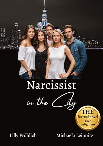 Narcissist in the City - A humorous non-fiction novel about narcissism and toxic relationships, based on true events with practical solutions to free ... and offers ways out of emotional abuse. Narcissist in the City - A humorous non-fiction novel about narcissism and toxic relationships, based on true events with practical solutions to free ... and offers ways out of emotional abuse. von tredition