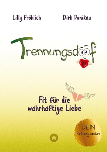 Trennungsdoof ist der ultimative Ratgeber für Frauen und Männer, die eine Trennung durchleben oder vor dieser Entscheidung stehen – mit Soforthilfe, ... neu zu gestalten (Reihe der doofen Bücher)