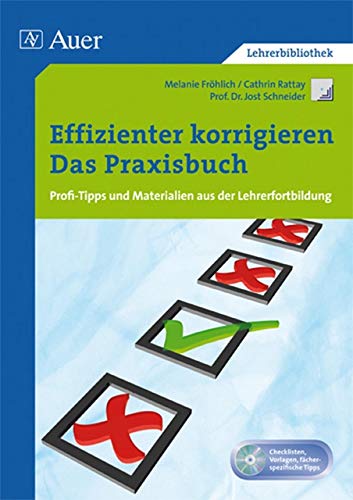 Effizienter korrigieren - Das Praxisbuch: Profi-Tipps und Materialien aus der Lehrerfortbildung (Alle Klassenstufen) (Querenburg-Praxisbücher)
