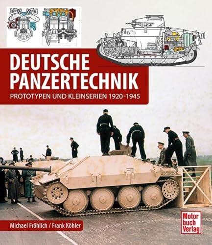 Deutsche Panzertechnik: Prototypen und Kleinserien 1925-1945 von Motorbuch Verlag