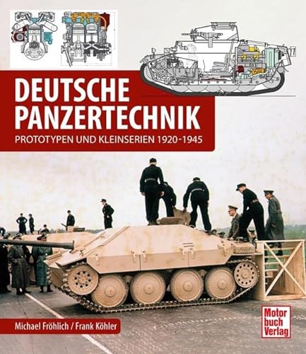 Deutsche Panzertechnik: Prototypen und Kleinserien 1925-1945