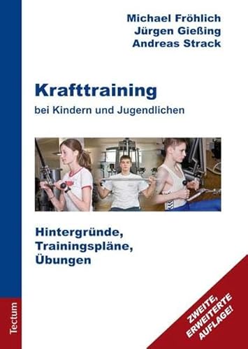 Krafttraining bei Kindern und Jugendlichen: Hintergründe, Trainingspläne, Übungen