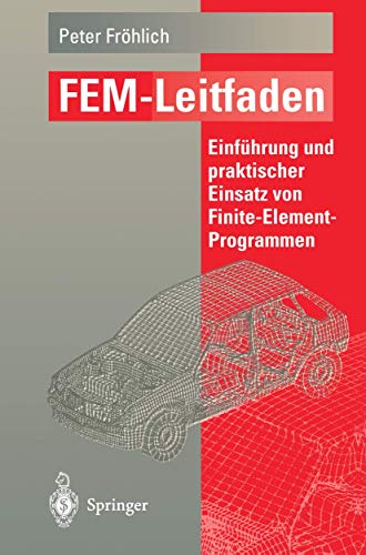FEM-Leitfaden: Einführung und praktischer Einsatz von Finite-Element-Programmen von Springer