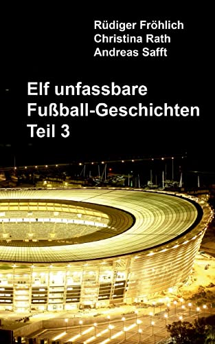 Elf unfassbare Fußball-Geschichten - Teil 3 von BoD – Books on Demand