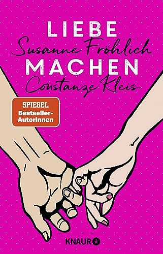 Liebe machen: Das Bestseller-Duo über die Liebe: wie wir sie finden, halten und genießen Liebe machen: Das Bestseller-Duo über die Liebe: wie wir sie finden, halten und genießen