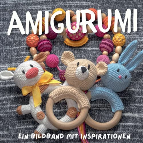 Amigurumi: Ein Bildband mit Inspirationen