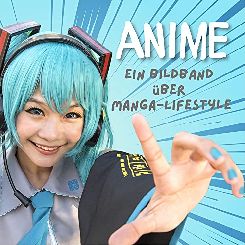 Anime: Ein Bildband über Manga-Lifestyle von 27amigos